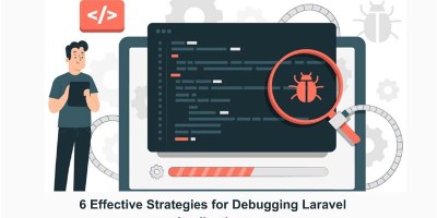 Effective Strategies for Debugging Laravel Applications
